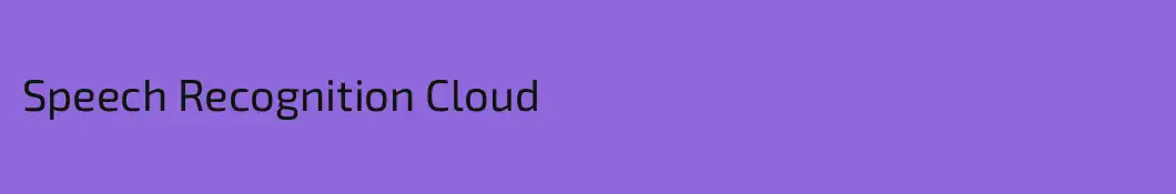 Speech Recognition Cloud